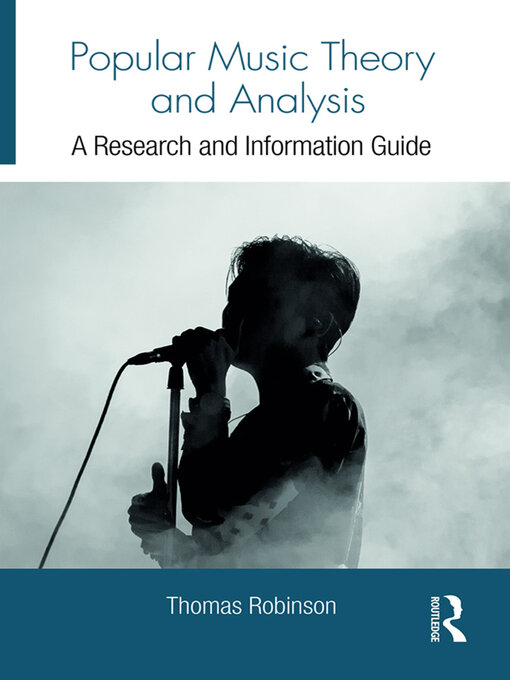 Title details for Popular Music Theory and Analysis by Thomas Robinson - Available